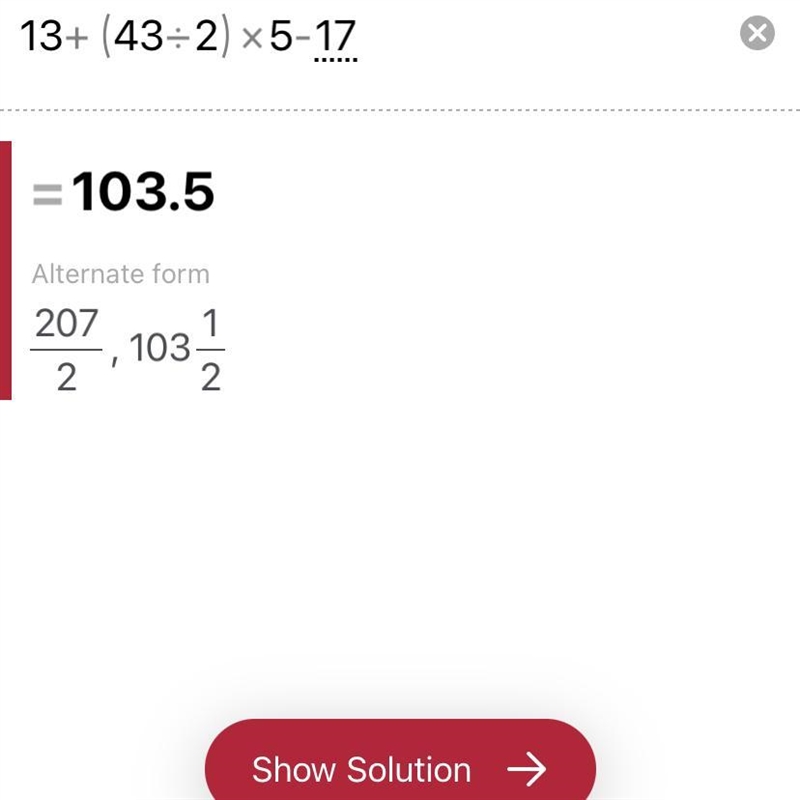 Evaluate 13+(43÷2)×5−17 .-example-1