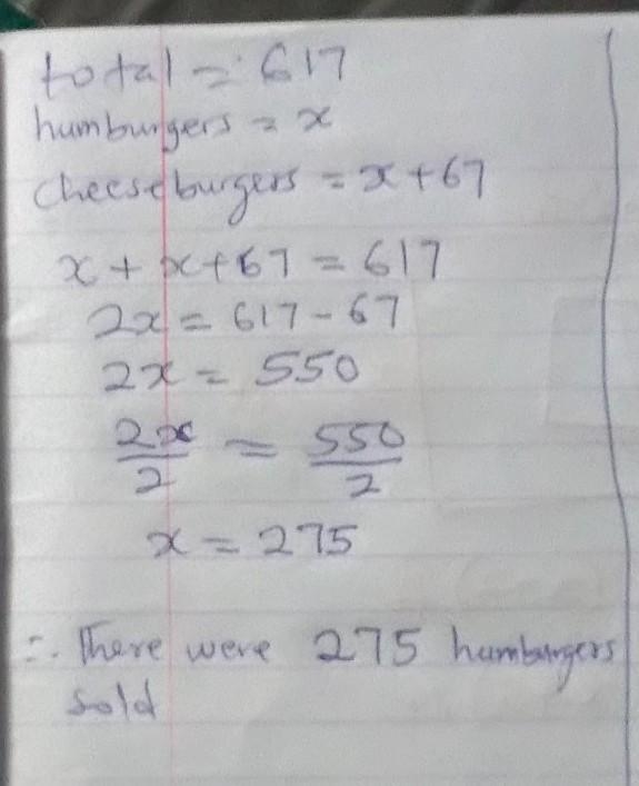 A local hamburger shop sold a combined total of 617 hamburgers and cheeseburgers on-example-1