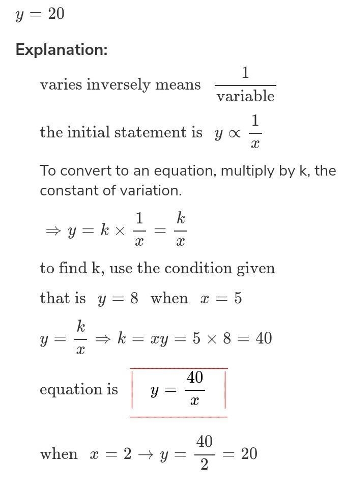 If y varies inversely with x, and y = 20 when x = 5, then find the constant of variation-example-1