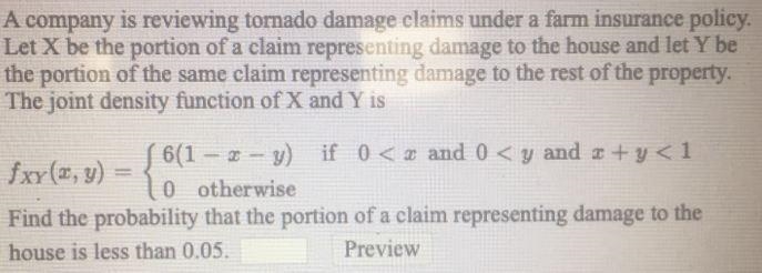 A company is reviewing tornado damage claims under a farm insurance policy. Let X-example-1