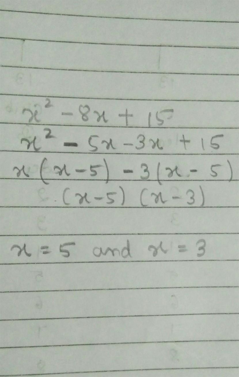 Solve the equation by factoring: x^2-8x+15=0-example-1