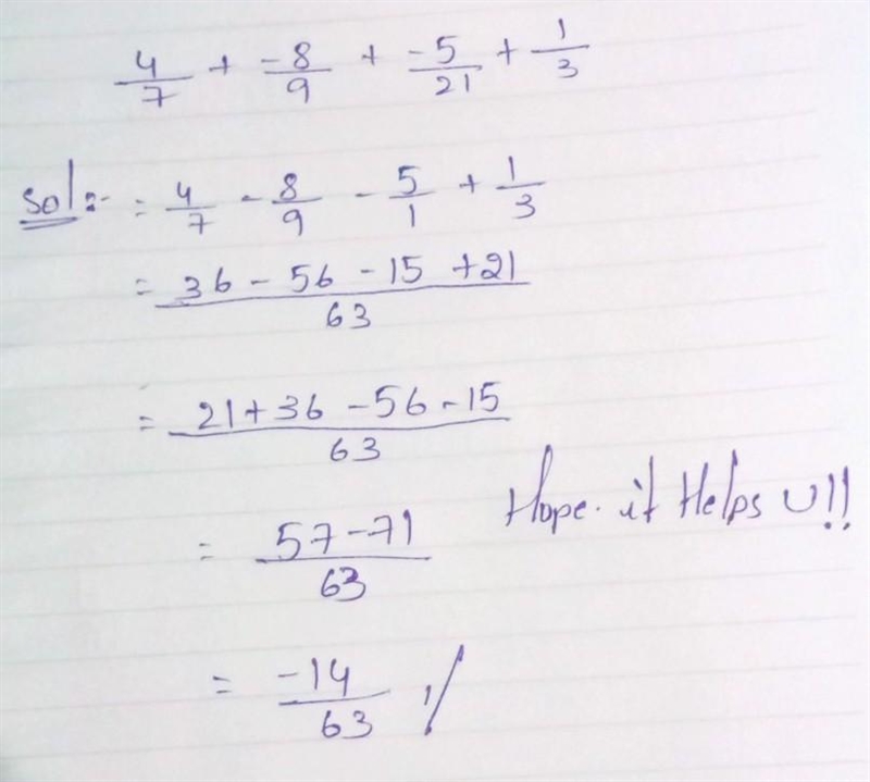 Try Solve 4/7 + -8/9 + -5/21 + 1/3 = ???-example-1