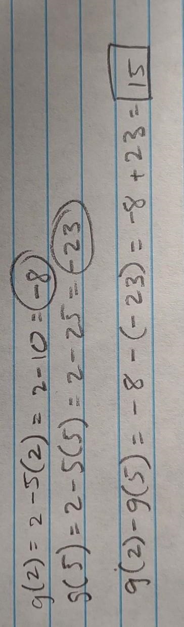 If g(x) = 2 - 5x, what is the value of g(2) - g(5)?-example-1