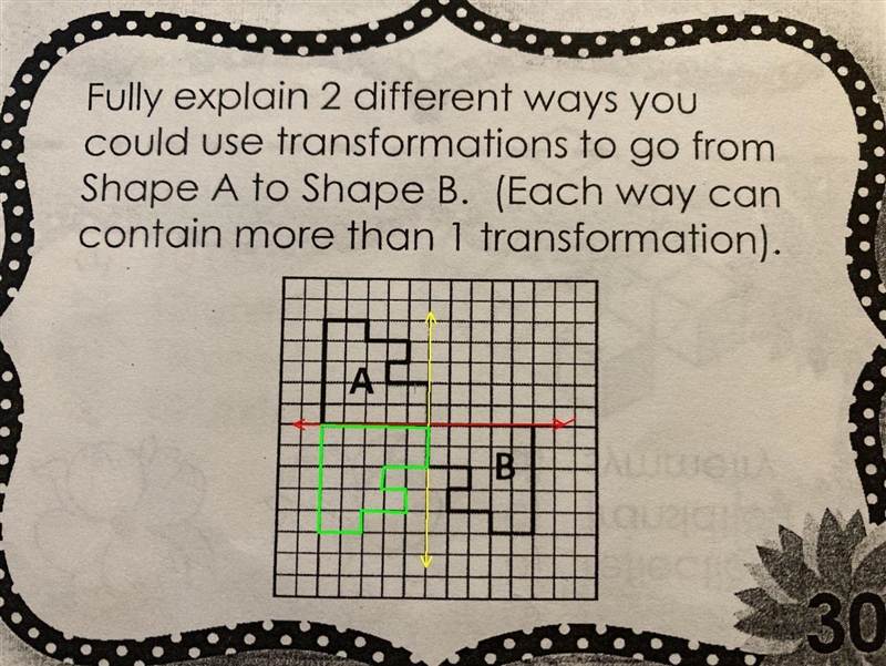 Fully explain two different ways you could use transformations to go from shape a-example-2