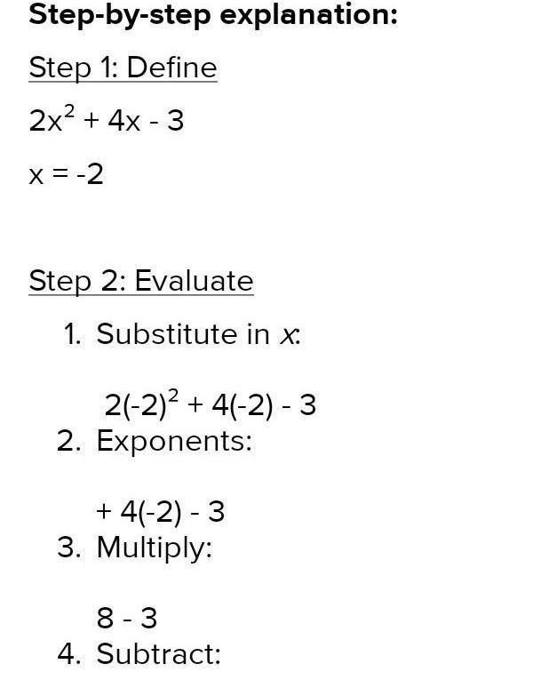 Evaluate the following expression, when x=-2 2x^2+4x-3 A) 3 B) 3 C) -19 D) 9​-example-1