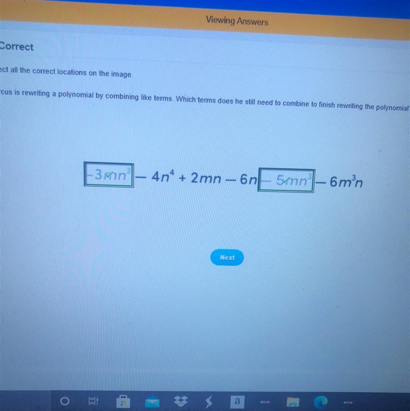 Marcus is rewriting a polynomial by combining like terms. Which terms does he still-example-1