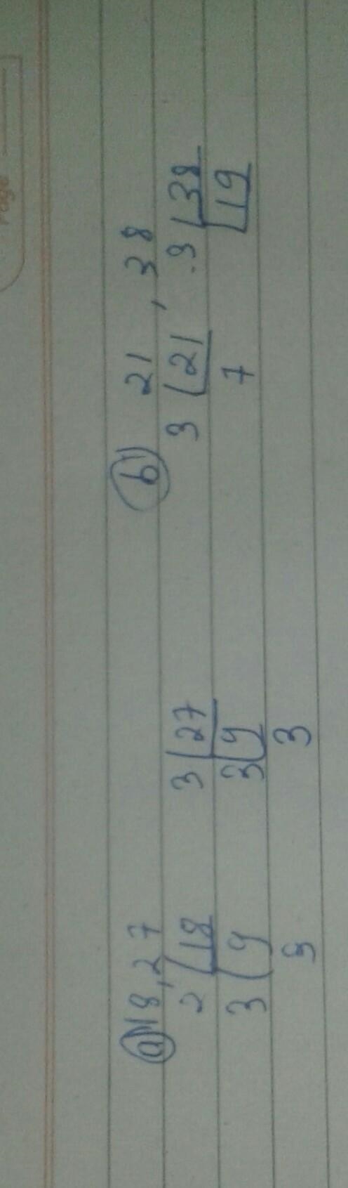 Find the L. C. M in division method of the following a) 18,27 b) 21,38 ​-example-1