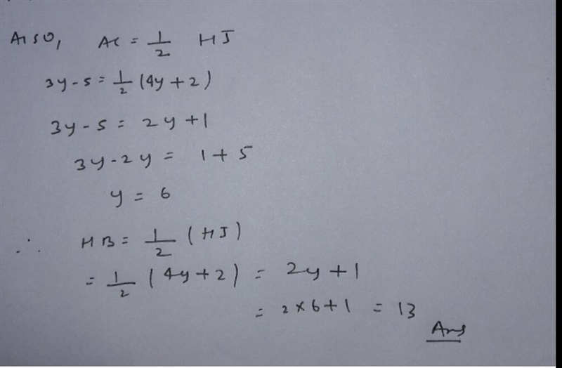 Use △GHJ, where A, B, and C are midpoints of the sides. When AC = 3y−5 and HJ = 4y-example-1