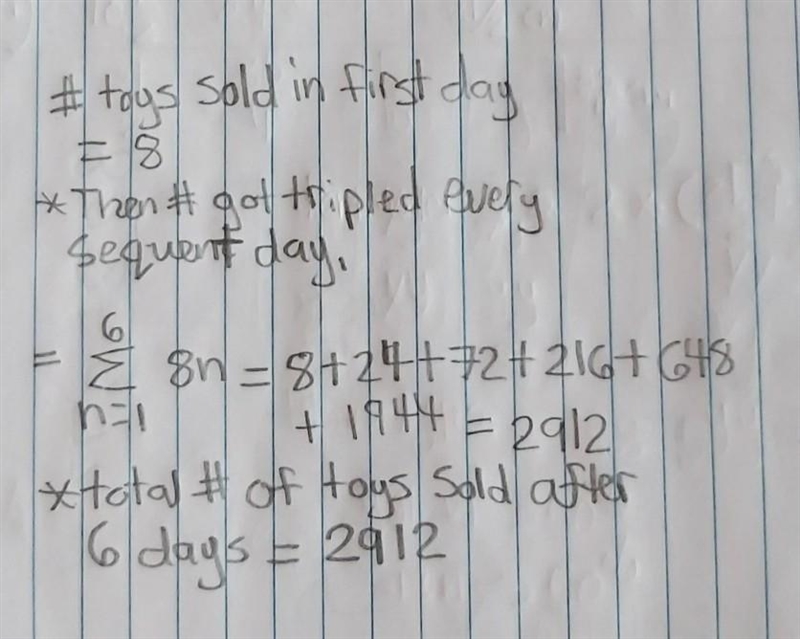 A shopkeeper sold 8 toys on the first day. The number tripled every subsequent day-example-1