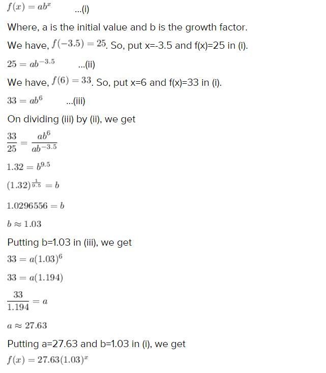 If f(x) is an exponential function where f(-3.5) = 25 and f(6) = 33, then find the-example-1