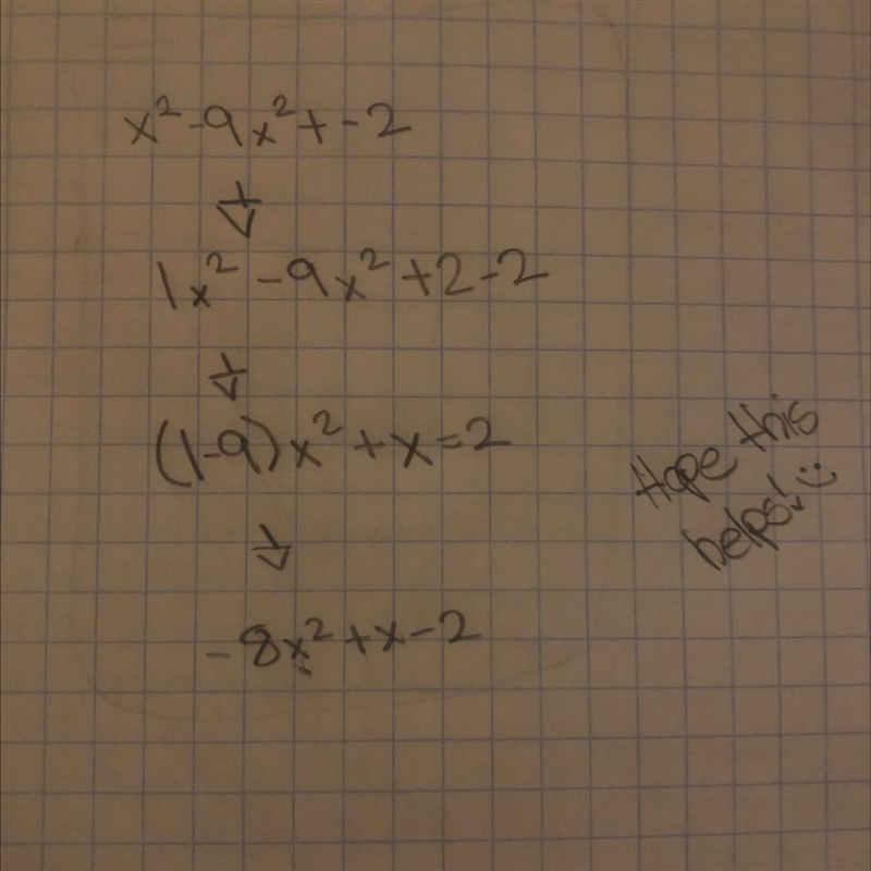 {x}^(2) - 9 \: {x }^(2) + x - 2 how do i do this?​-example-1