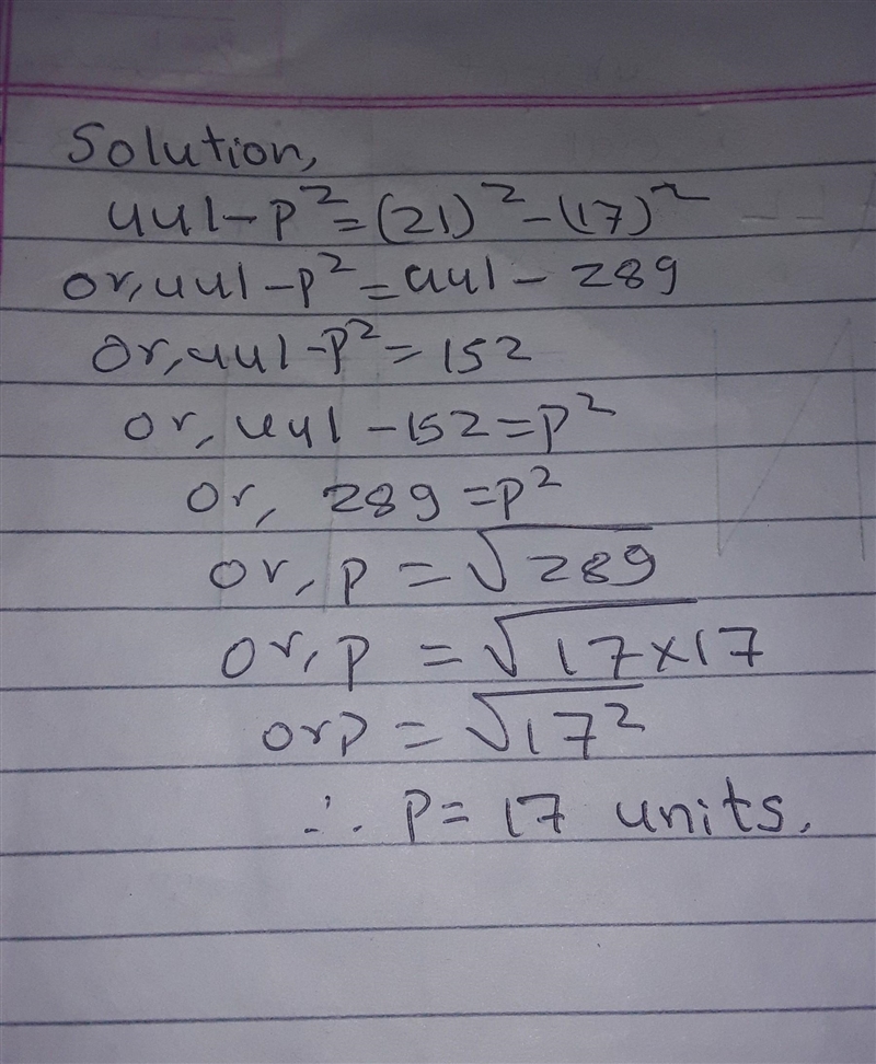 441-p²=(21)²-(17)² maths algebra​-example-1