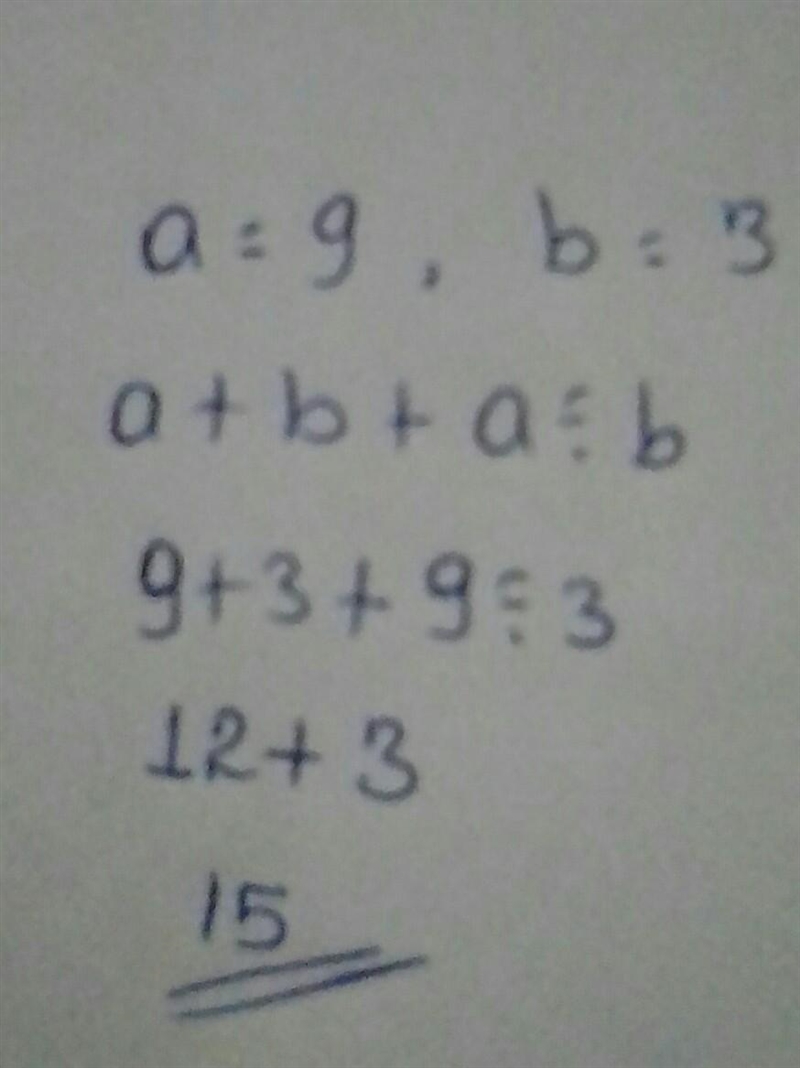 Evaluate the expression of a=9 and b=3 a+b+a divided by b-example-1