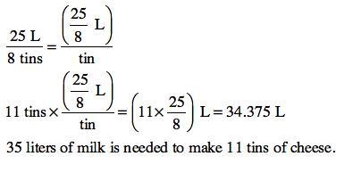 if 25 liters of milk can make 8 tin of cheese how many liters of milk would b needed-example-1