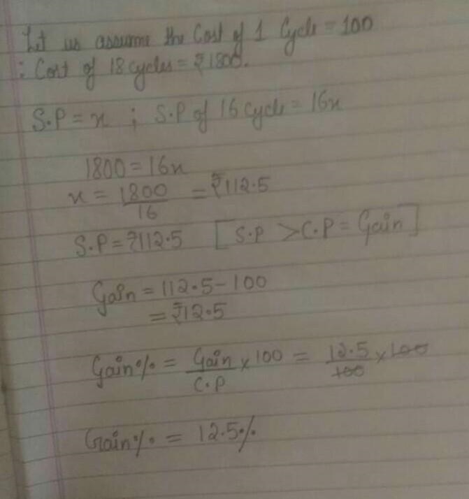 if the cost price of 18 cycles is equal to selling price of 16 cycles .find the gain-example-1