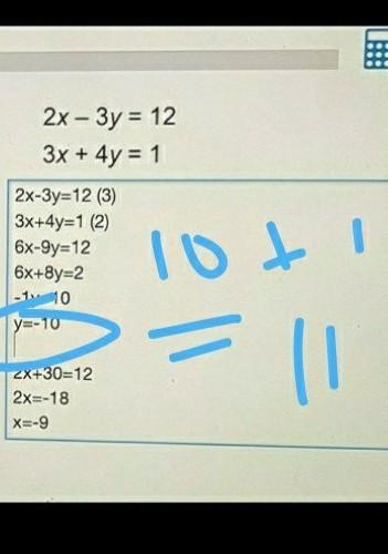 Solve the simultaneous equations 2x - 3y = 12 3x + 4y = 1 What am I doing wrong here-example-1