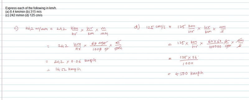 Express each of the following in km/h. (a) 8.4 km/min (b) 315 m/s (c) 242 m/min (d-example-2