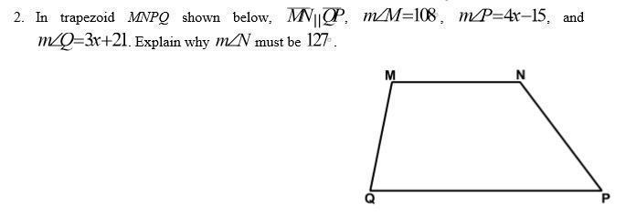 In trapezoid MNPQ shown below, MN || QP, m&M = 108°, m&P = 4x - 5, and mxQ-example-1