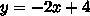 Given a y-intercept of (0,4) and a slope of —2, write the equation of the line.-example-1