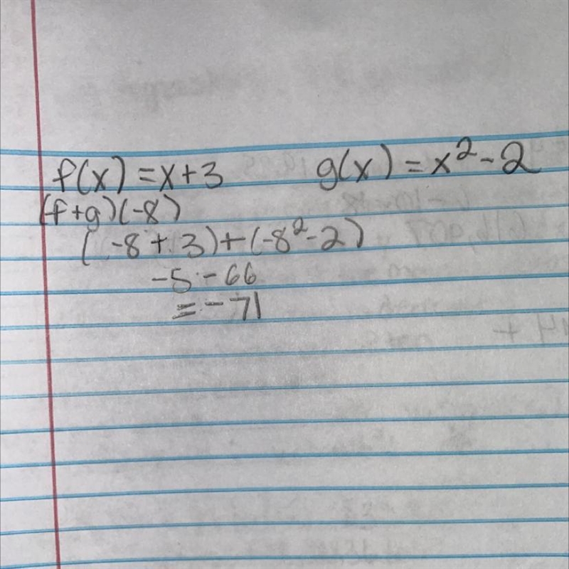 Evaluate the function for f(x) = x + 3 and g(x) = x^2 − 2. (f + g)(−8) =-example-1