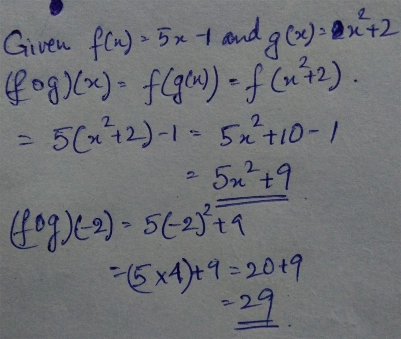 Let f(x) = 5x - 1 and g(x) = x2 + 2 Find (fog)(-2).-example-1