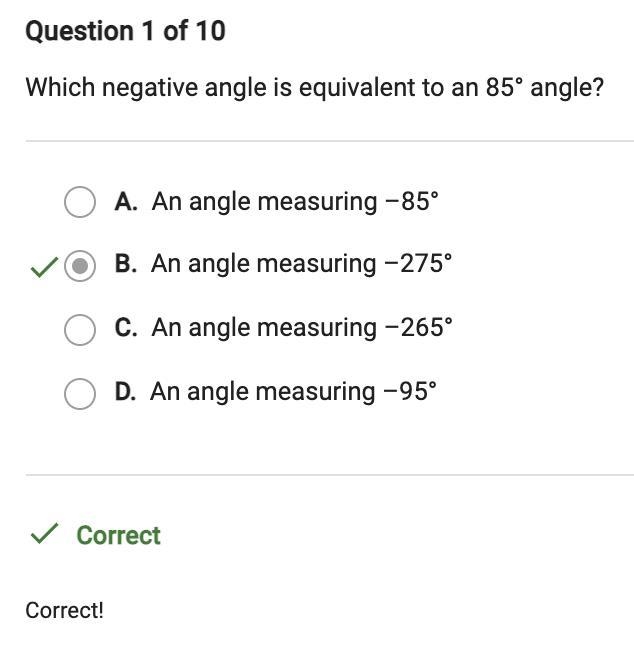 Which negative angle is equivalent to an 85° angle? A. An angle measuring -95° B. An-example-1