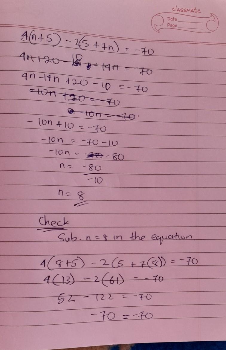 Instructions: Solve the following linear equation 4(n + 5) – 2(5 + 7n) = -70 n =-example-1