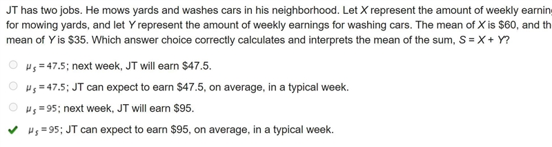 JT has two jobs. He mows yards and washes cars in his neighborhood. Let X represent-example-1