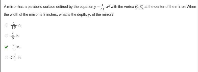 A mirror has a parabolic surface defined by the equation y =StartFraction 1 Over 24 EndFraction-example-1