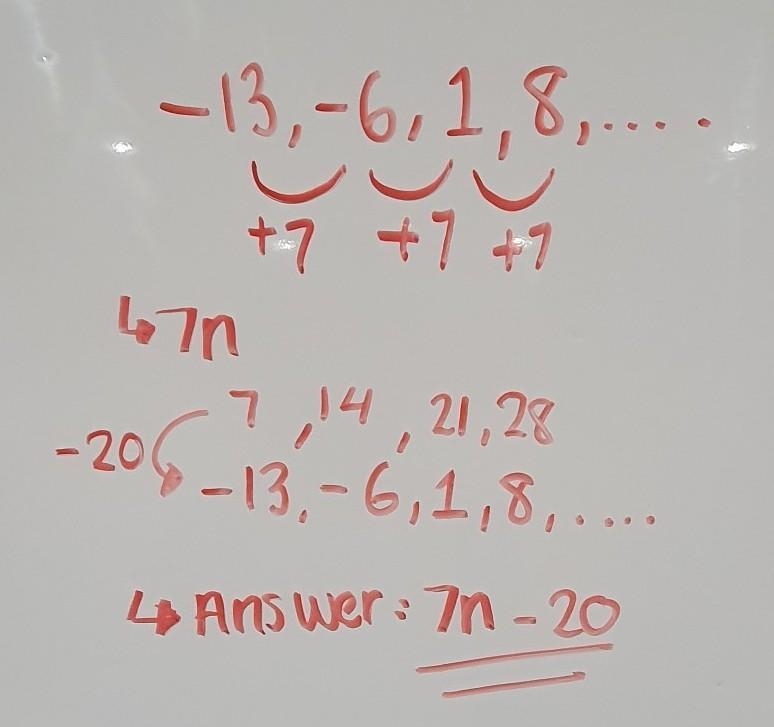 Write an explicit formula for the sequence -13,-6,1,8, ... A. an= -13n+7 B. an= -13+(n-example-1