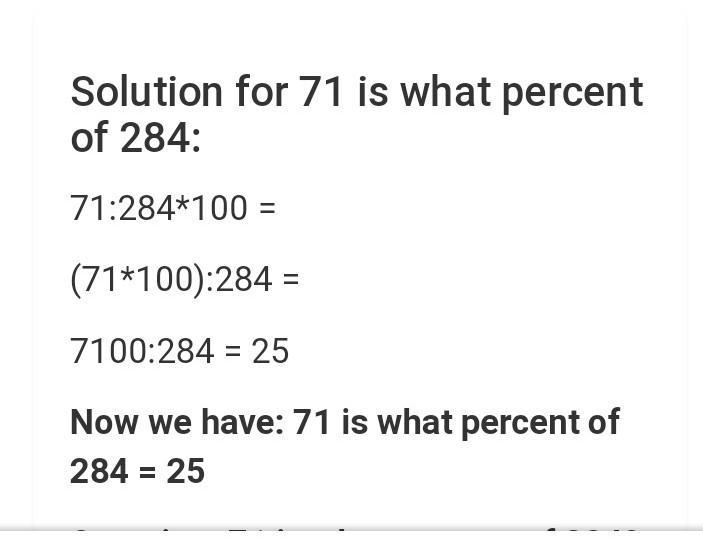 What percent of 284 is 71 ​?-example-1