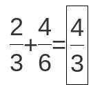 Solve this answer 2/3 + 4/6 ​-example-2