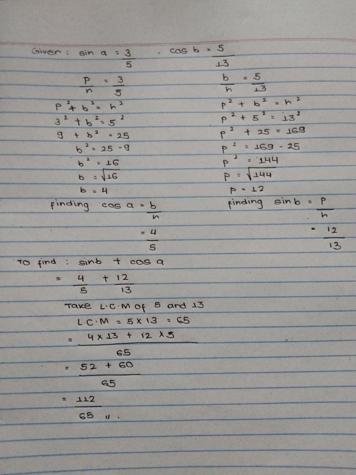 If sina =3÷5 and cos b=5÷13 find value of sinb + cos a​-example-1