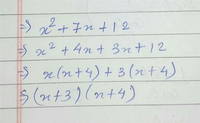 Find the factors of the equation x² + 7x +12 pls I need It fast​-example-1