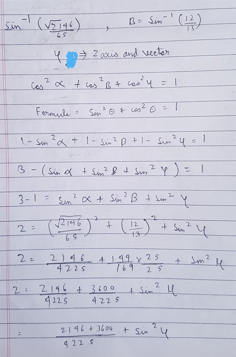 The vector makes angles Sin^- {}^(1) (( √(2146) )/(65) ) \: and \: sin {}^( - 1) ( (12)/(13) ) with-example-1