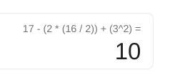 Please help 17-2(16/2)+3^2-example-1