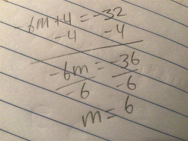 7. Algebra Kiera was trying to solve the equation -6m + 4 = -32. What should her answer-example-1