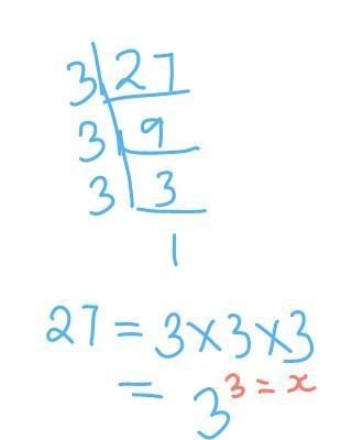 How do i do 3^x=27??????????????????-example-1