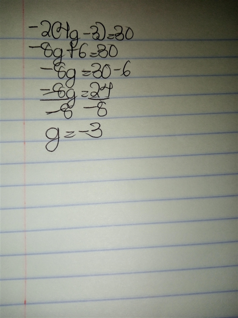 -2(4g - 3) = 30 what is the answer-example-1