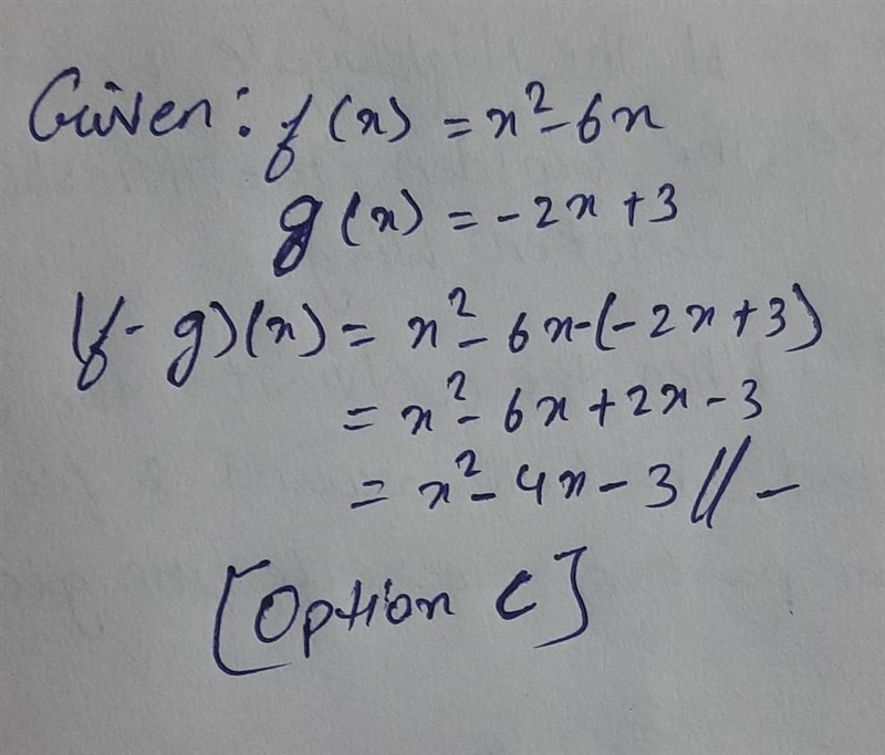 Find(f−g)(x) f(x)=x2−6xandg(x)=−2x+3 A x2−4x+3 B x2+4x−3 C x2−4x−3 D x2+4x+3-example-1