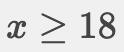 X -(-12) ≥ 30 I need help​-example-1