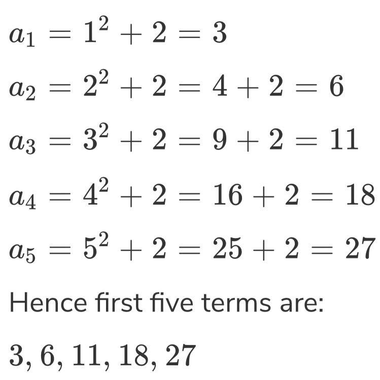 Write the first five terms of the sequence. an=n2 +2​-example-1