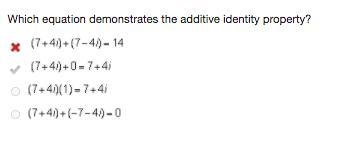 Which equation demonstrates the additive identity property? (7 + 4 i) + (7 minus 4 i-example-1