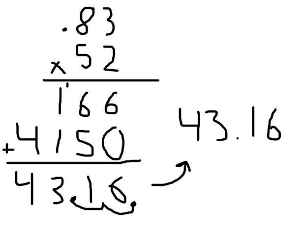 What is 0.83 x 52 can someone show me how to get it-example-1