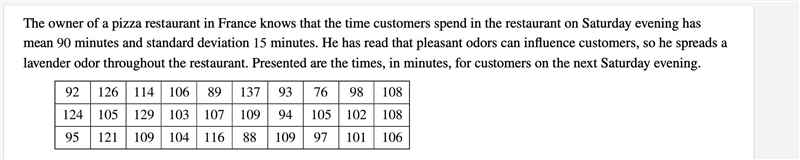 The owner of a pizza restaurant in France knows that the time customers spend in the-example-1