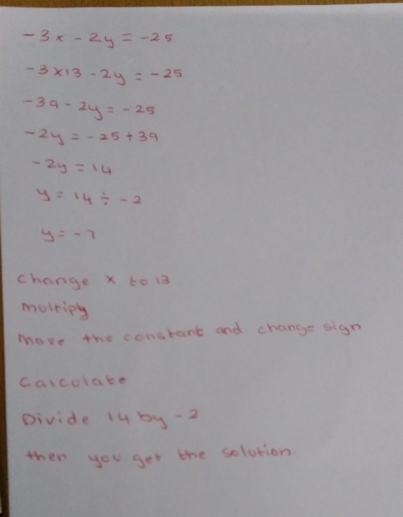 Complete the solution of the equation. Find the value of y when x equals 13. -3x - 2y-example-1