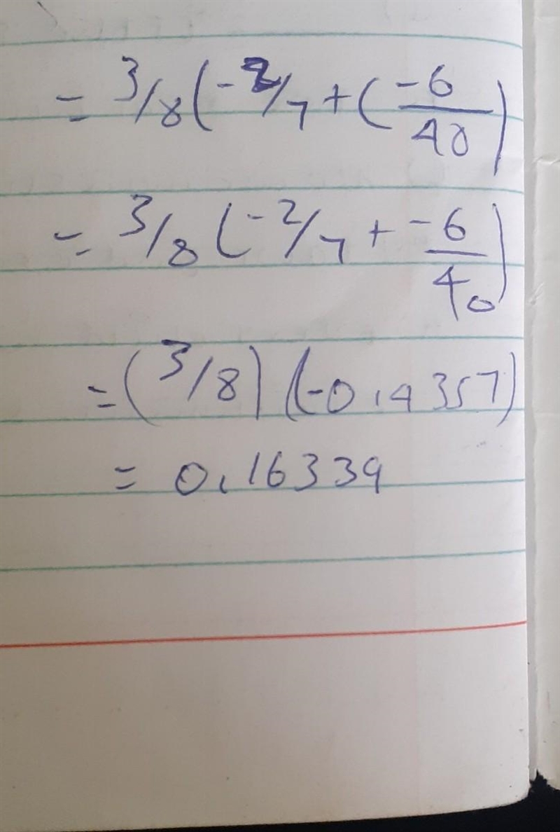 Simplify 3 / 8 (–2 / 7 +(–3 / 8 ×2 / 5)​-example-1