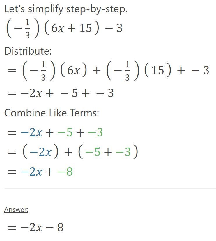 Which expression is equivalent to -1/3(6x + 15) - 3?-example-1