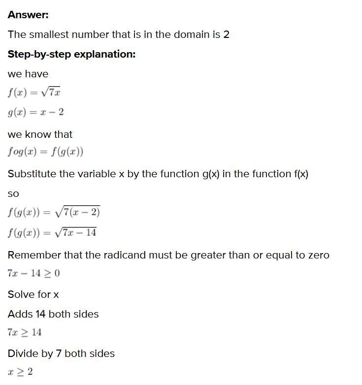 Let f(x) = square root 7x and g(x)= x-5. whats the smallest number that is in the-example-1