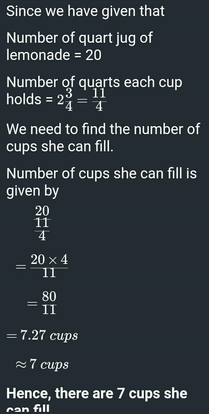 17. Kayla has a 20-quart jug of lemonade that she is pouring into cups for her daughters-example-1